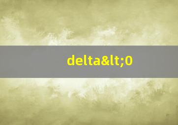 delta<0